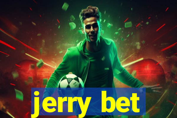 jerry bet